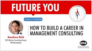 How To Build A Career in Management Consulting Ft. Anushree Naik | BCG |IIMA