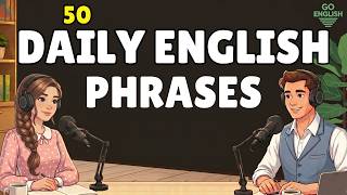 50 English Phrases Native Speakers Use Every Day (Real Conversations) | Go English