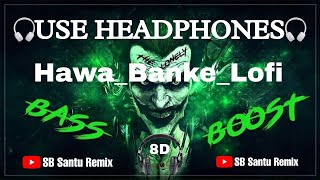 Hawa Banke (8D Audio) - Darshan Raval