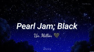 Pearl Jam - Black //Sub. Español e Inglés