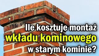 Jaka cena za montaż wkładu kominowego w starym kominie? / frezowanie komina / montaż / szlamowanie