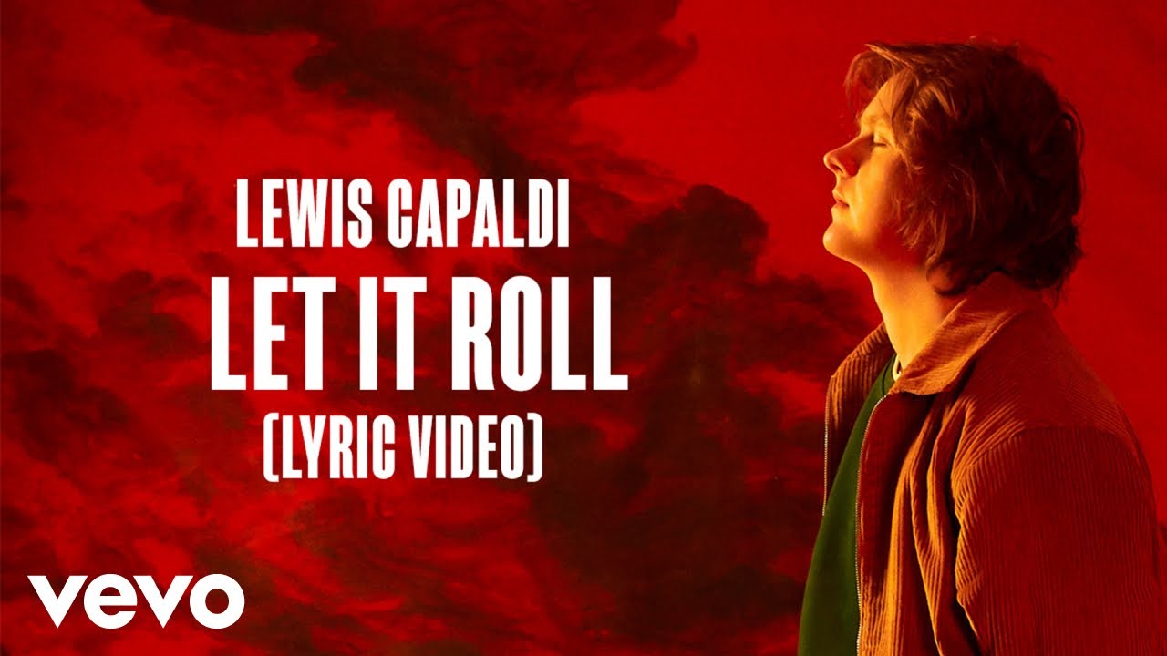 Lewis Capaldi - Let It Roll Lewis Capaldi - Let It Roll