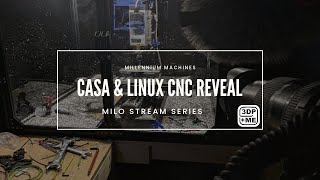 Millennium Mill Casa and LinuxCNC reveal