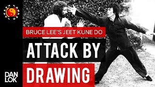 Bruce Lee's Jeet Kune Do's Five Ways of Attack: Attack By Drawing (ABD)