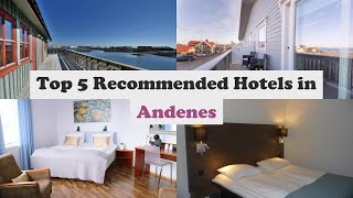 Top 5 Recommended Hotels In Andenes | Luxury Hotels In Andenes
