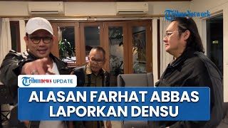 Alasan Farhat Abbas Laporkan Densu, Berawal dari Konten hingga Laporan Dugaan Ujaran Kebencian