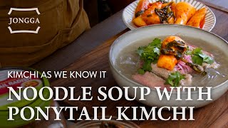 Kimchi as We Know It: Ep#1 Noodle Soup with Jongga Ponytail Radish Kimchi 🍜