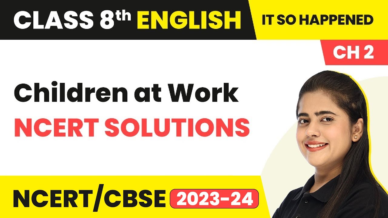 Class 8 English Chapter 2 | Children At Work NCERT Solutions | Class 8 ...