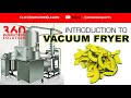 A Detailed Introduction to Vacuum Frying (Machinery Overview & Operation)