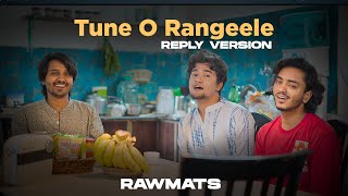 Tune O Rangeele - Rawmats - Lata Mangeshkar - ( Reply Version )