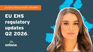 EU EHS Regulatory Updates Q2 2026