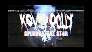 Kevin Rolly x st4r - Splurge (Music Video)