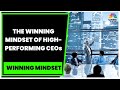 Decoding The Winning Mindset Of High-Performing CEOs: Winning Mindset- The CEO Playbook | CNBC-TV18