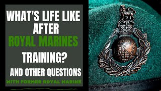 Q&A What's Life Like After Royal Marines Training? And Other Questions