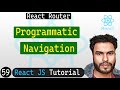 Programmatic Navigation in React Router | React JS Tutorial