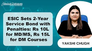 ESIC Bond Policy: 2 Years Service, Rs 10 Lakh Penalty for MD, MS and Rs 15 Lakh for DM Courses