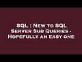 SQL : New to SQL Server Sub Queries - Hopefully an easy one