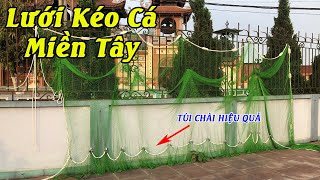 Lưới Kéo Cá Miền Tây - Túi Chài Cá Nằm Gọn Bên Trong - Hiệu quả Cao ! A Cường 0982510555