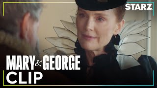 Mary & George | ‘Your Next Wife’ Ep. 1 Clip | STARZ