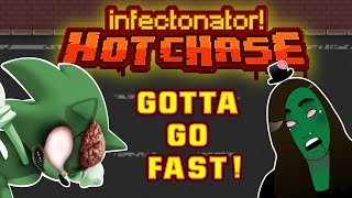 Infectonator! Hot Chase | Gotta Go Fast! |