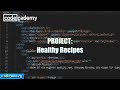 Healthy Recipes Project | Learn CSS | Codecademy Walkthrough