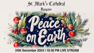 St. Mark's 24th December 2024 - 10:30 pm CHRISTMAS EVE SERVICE - Live Stream