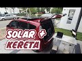 Kereta + Solar.. Ok tak? | Sistem solar mudah