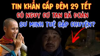 Tin Khẩn Cấp Anh ĐOÀN VĂN BÁU Đêm 29 Tết Nội Bộ Trong Tăng Đoàn Lục Đục, SƯ MINH TUỆ Gặp Chuyện?