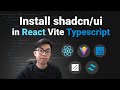 How to install Shadcn UI in React, Vite and Typescript