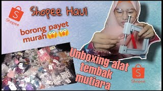 Shopee Haul || Belanja payet murah || Alat pasang mutiara tembak