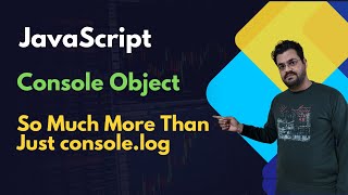 JavaScript Console Explained | console.log, error, warn | Beginners Guide