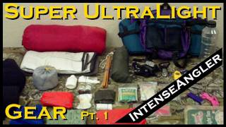 Super Ultralight Backpacking Gear - Part 1