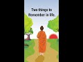 two things to remember in life gautam buddha quotes shorts buddhism