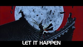 Anime Tribute | Let It Happen (First Version)