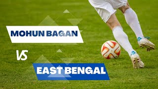 The Chief Minister's Cup - Mohun Bagan Super Giant vs East Bengal FC; KD Singh Babu Stadium, Lucknow