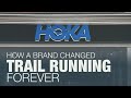 the HOKA Revolution: How a Brand Changed Trail Running Forever