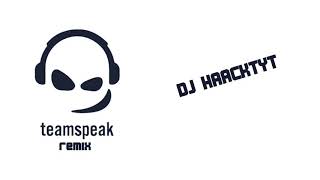 DJ HaacktYT - TeamSpeak 3 Remix