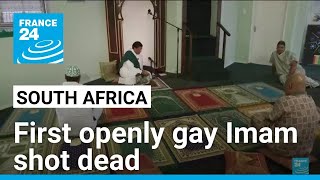 First openly gay Imam shot dead in South Africa • FRANCE 24 English