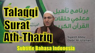 Talaqqi Surat Ath Thariq Syaikh Abdul Qadir Al Utsmani Sub Bahasa Indonesia