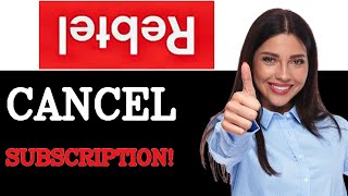 How To Cancel Rebtel Subscription (2025)