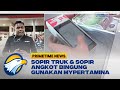 Sopir Truk & Sopir Angkot Bingung Gunakan MyPertamina