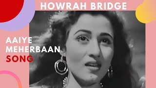 Gracious Madhubala Song | Aaiye Meherbaan | Howrah Bridge (1958) | Old Popular Song
