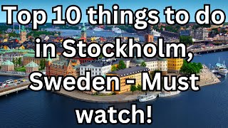 Top 10 things to do in Stockholm, Sweden - Travel Video