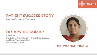 Patient Success Story: Abscess (Empyema) Treatment | Dr. Arvind Kumar | Medanta