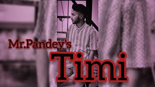 Mr.Pandey||Timi||Official Music Video(2021)