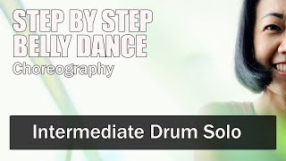 Intermediate Drum Solo - Step By Step Choreography | Learn How To Belly Dance Tutorial | Bellydance