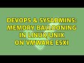 DevOps & SysAdmins: Memory Ballooning in Linux/Unix on VMware ESXi (2 Solutions!!)