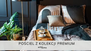 POŚCIEL PREMIUM - kolekcja z wysokogatunkowej satyny bawełnianej WITHOME