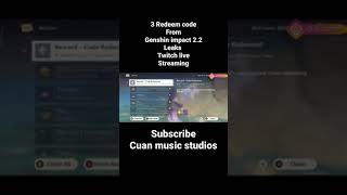 3 Redeem code From Genshin impact 2.2 Leaks Twitch live Streaming #short