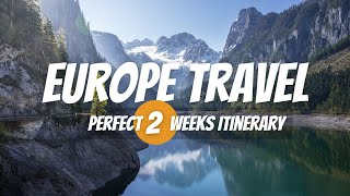 Ultimate 2 Week in Europe. Itinerary and Travel Tips